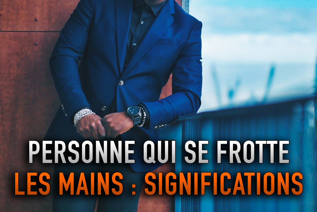 SE FROTTER LES MAINS SIGNIFICATIONS