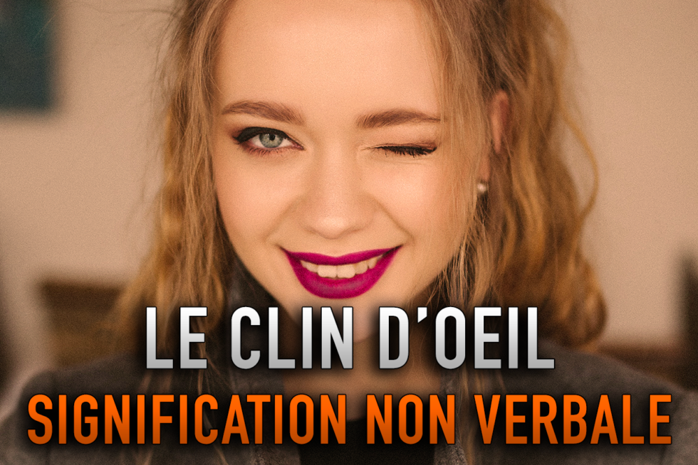 CLIN D’ŒIL SIGNIFICATION NON VERBALE CharismeNonVerbal